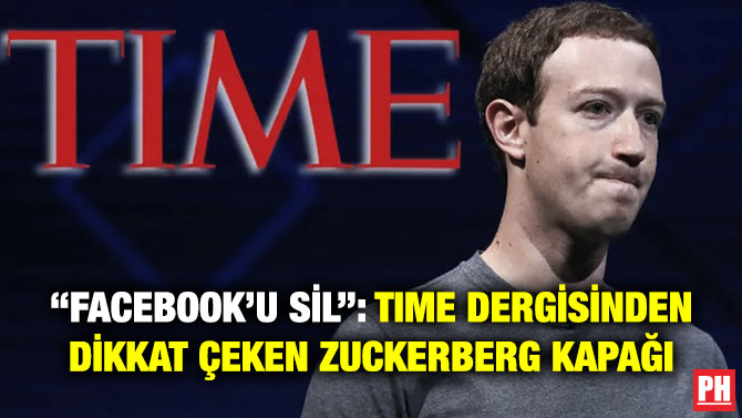 “Facebook’u Sil”: Time Dergisinden Dikkat Çeken Zuckerberg Kapağı