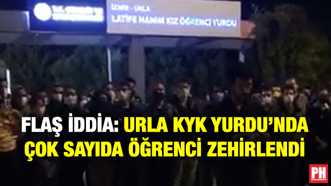 Flaş İddia: Urla KYK Yurdu’nda Çok Sayıda Öğrenci Zehirlendi