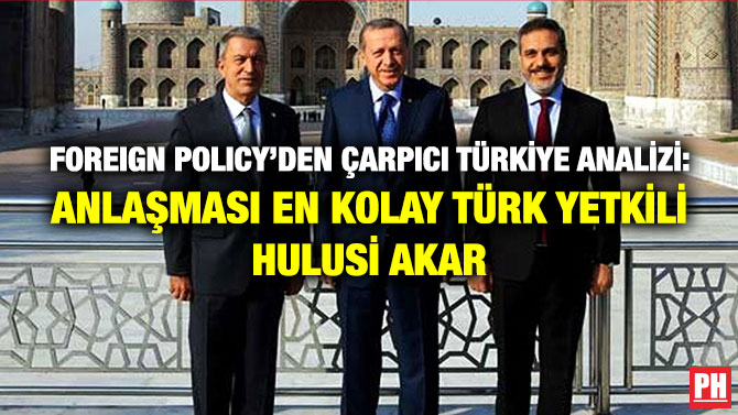 Foreign Policy’den Çarpıcı Türkiye Analizi: Anlaşması En Kolay Türk Yetkili Hulusi Akar
