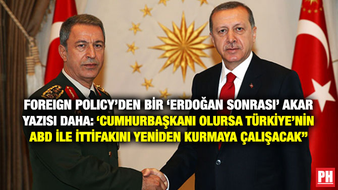 Foreign Policy’den Bir ‘Erdoğan Sonrası’ Akar Yazısı Daha: ”Cumhurbaşkanı Olursa Türkiye’nin ABD ile İttifakını Yeniden Kurmaya Çalışacak”