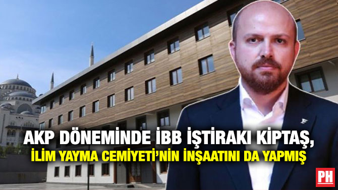AKP Döneminde İBB İştiraki KİPTAŞ, İlim Yayma Cemiyeti’nin İnşaatını da Yapmış