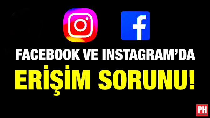 Facebook ve Instagram’da Erişim Sorunu