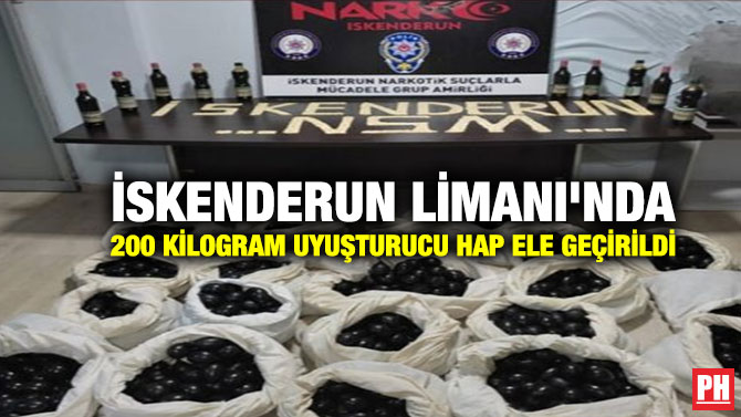 İskenderun Limanı’nda 200 Kilogram Uyuşturucu Hap Ele Geçirildi