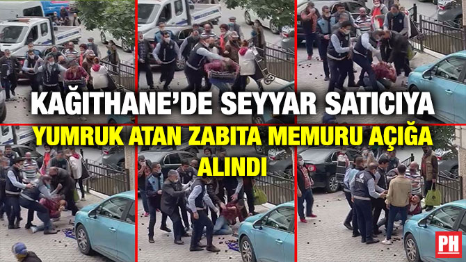 Kağıthane’de Seyyar Satıcıya Yumruk Atan Zabıta Memuru Açığa Alındı