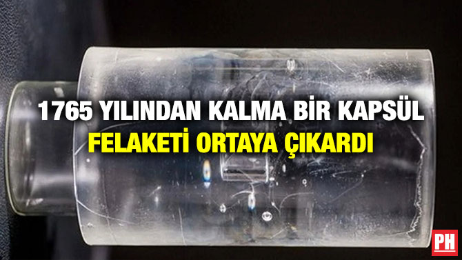 1765 Yılından Kalma Bir Kapsül Felaketi Ortaya Çıkardı