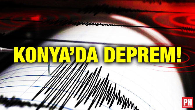 Konya’da Deprem!