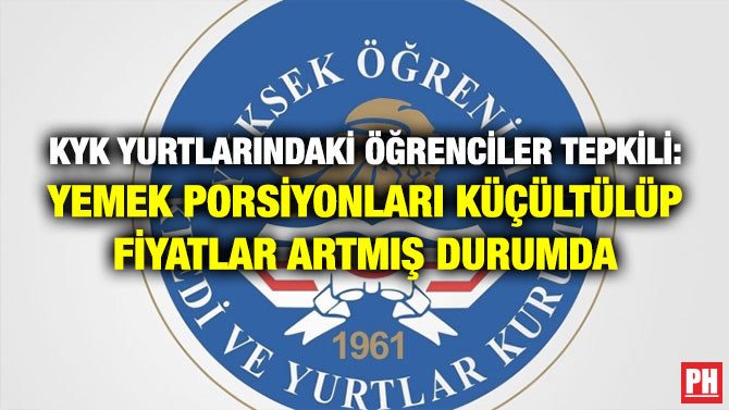 KYK Yurtlarındaki Öğrenciler Tepkili: Yemek porsiyonları Küçültülüp Fiyatlar Artmış Durumda