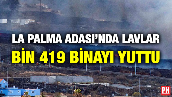La Palma Adası’nda Lavlar Bin 419 Binayı Yuttu