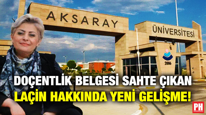 Doçentlik Belgesi Sahte Çıkan Laçin Hakkında Yeni Gelişme!