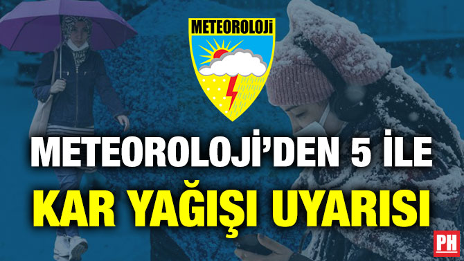 Meteoroloji’den 5 İle Kar Yağışı Uyarısı