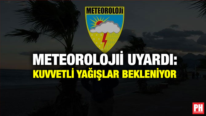 Meteoroloji Uyardı: Kuvvetli Yağışlar Bekleniyor