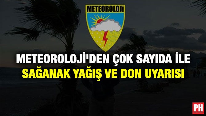 Meteoroloji’den Çok Sayıda İle Sağanak Yağış ve Don Uyarısı
