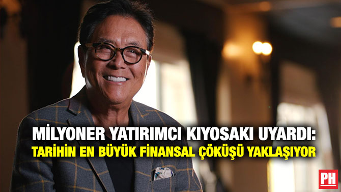 Milyoner Yatırımcı Kıyosakı Uyardı: Tarihin En Büyük Finansal Çöküşü Yaklaşıyor
