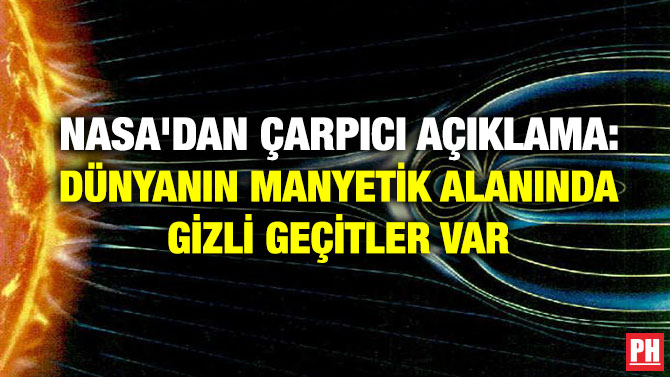 NASA’dan Çarpıcı Açıklama: Dünyanın Manyetik Alanında Gizli Geçitler Var