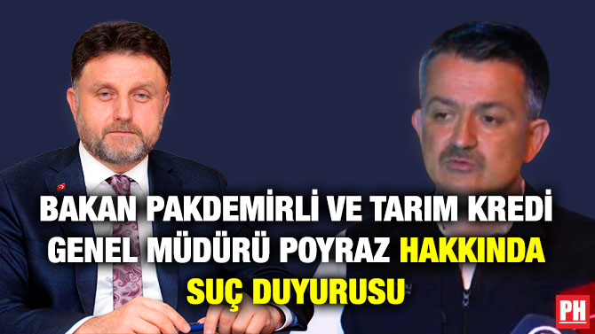 Bakan Pakdemirli ve Tarım Kredi Genel Müdürü Poyraz Hakkında Suç Duyurusu