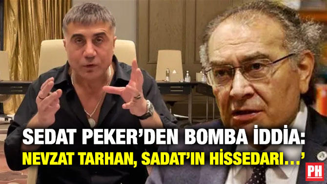 Sedat Peker’den Bomba İddia: ‘Nevzat Tarhan, SADAT’ın Hissedarı…’