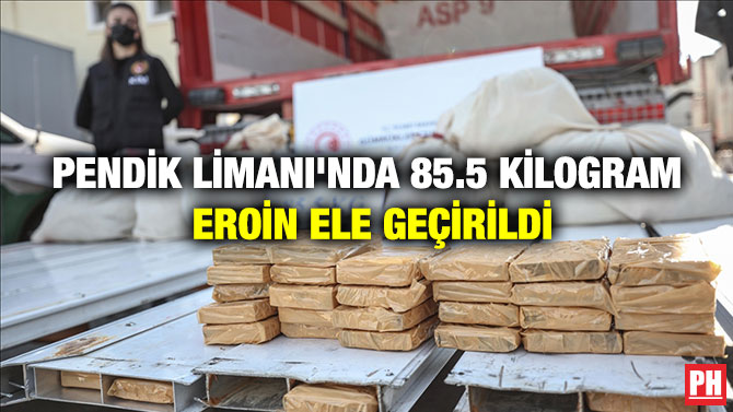 Pendik Limanı’nda 85.5 Kilogram Eroin Ele Geçirildi