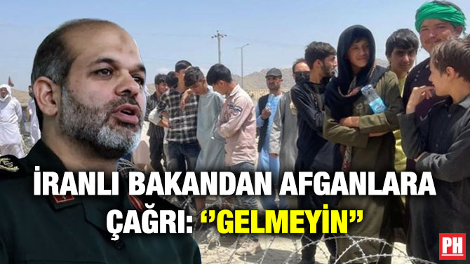İranlı Bakandan Afganlara Çağrı: ”Gelmeyin”
