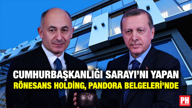 Cumhurbaşkanlığı Sarayı’nı Yapan Rönesans Holding, Pandora Belgeleri’nde