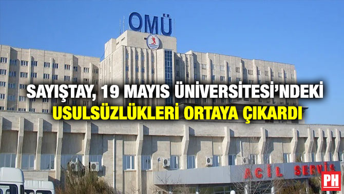 Sayıştay, 19 Mayıs Üniversitesi’ndeki Usulsüzlükleri Ortaya Çıkardı