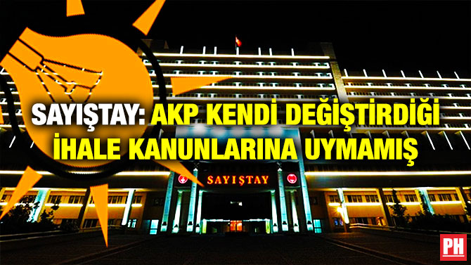 Sayıştay: AKP Kendi Değiştirdiği İhale Kanunlarına Uymamış