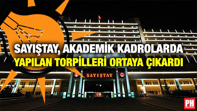 Sayıştay, Akademik Kadrolarda Yapılan Torpilleri Ortaya Çıkardı