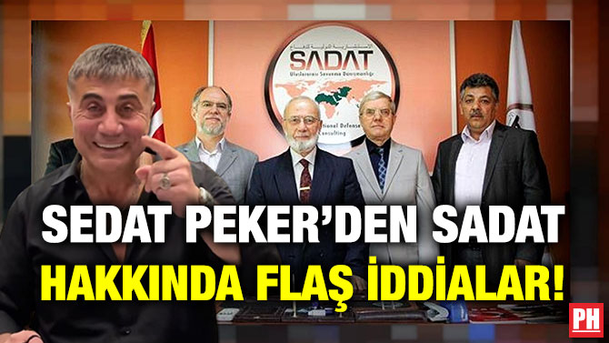 Sedat Peker’den SADAT Hakkında Flaş İddialar!