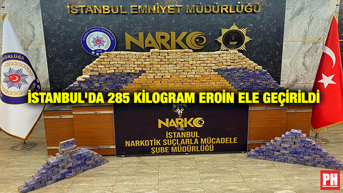 İstanbul’da 285 Kilogram Eroin Ele Geçirildi