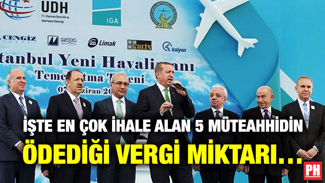 İşte En Çok İhale Alan 5 Müteahhidin Ödediği Vergi Miktarı…