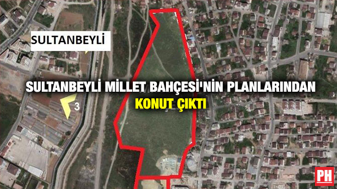 Sultanbeyli Millet Bahçesi’nin Planlarından Konut Çıktı