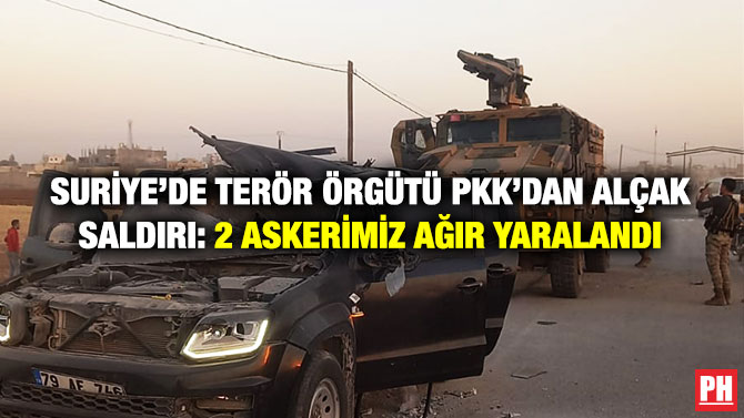 Suriye’de Terör Örgütü PKK’dan Alçak Saldırı: 2 Askerimiz Ağır Yaralandı