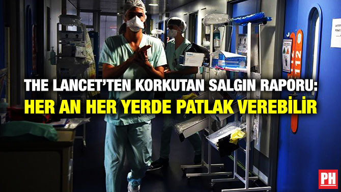 The Lancet’ten Korkutan Salgın Raporu: Her An Her Yerde Patlak Verebilir