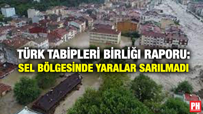 Türk Tabipleri Birliği Raporu: Sel Bölgesinde Yaralar Sarılmadı