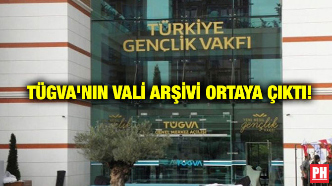 TÜGVA’nın Vali Arşivi Ortaya Çıktı!