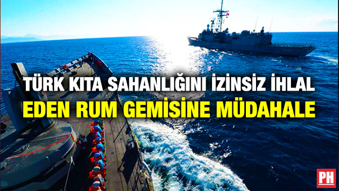 Türk Kıta Sahanlığını İzinsiz İhlal Eden Rum Gemisine Müdahale