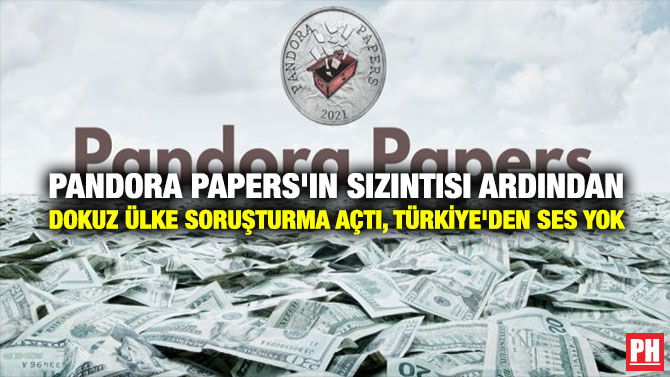 Pandora Papers’ın Sızıntısı Ardından Dokuz Ülke Soruşturma Açtı, Türkiye’den Ses Yok