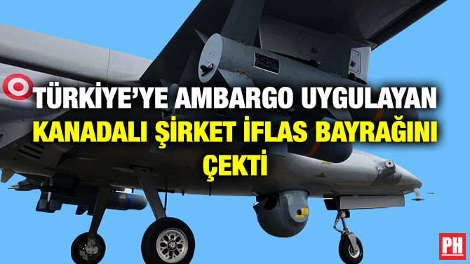 Türkiye’ye Ambargo Uygulayan Kanadalı Şirket İflas Bayrağını Çekti