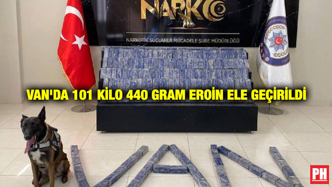 Van’da 101 Kilo 440 Gram Eroin Ele Geçirildi