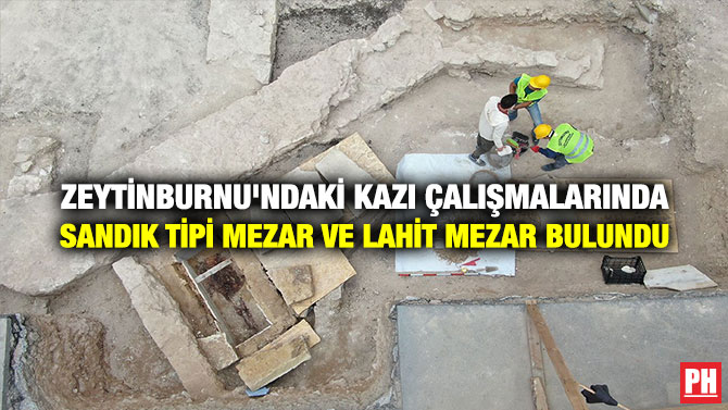 Zeyti̇nburnu’ndaki̇ Kazı Çalışmalarında Sandık Ti̇pi̇ Mezar ve Lahi̇t Mezar Bulundu
