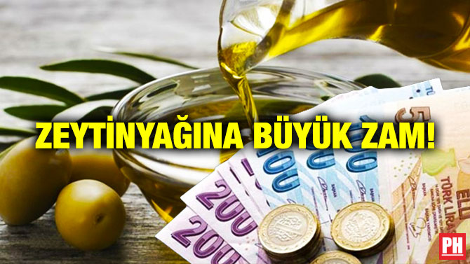 Zeytinyağına Büyük Zam!