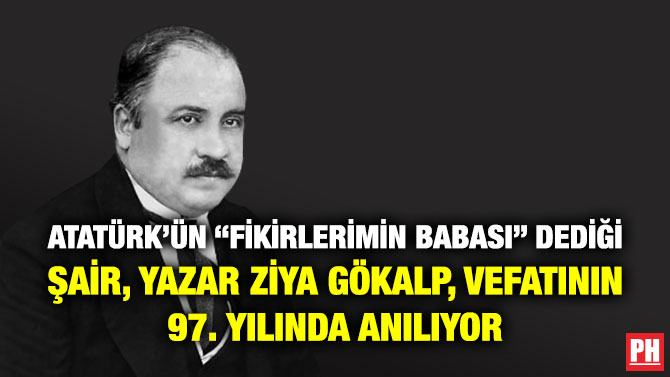 Atatürk’ün “Fikirlerimin Babası” Dediği Şair, Yazar Ziya Gökalp, Vefatının 97. Yılında Anılıyor