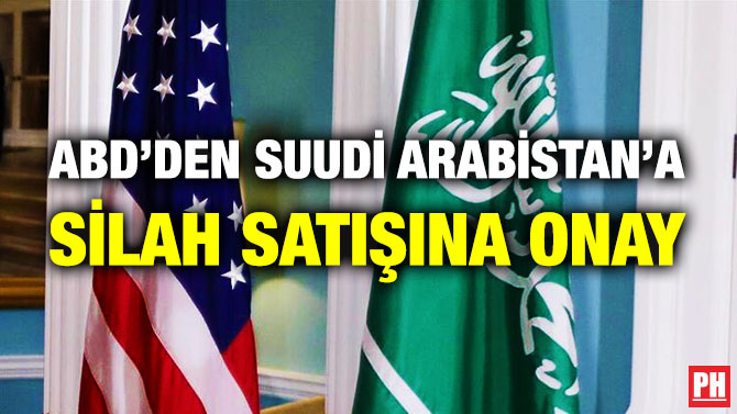 ABD’den Suudi Arabistan’a Silah Satışına Onay