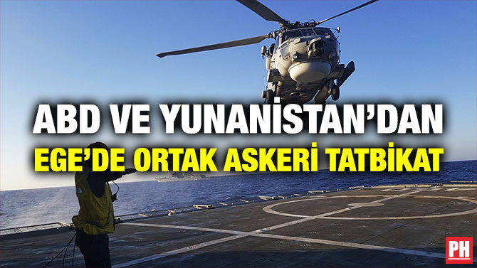 ABD ve Yunanistan’dan Ege’de Ortak Askeri Tatbikat