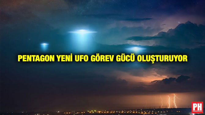 Pentagon Yeni UFO Görev Gücü Oluşturuyor