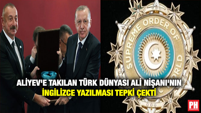 Aliyev’e Takılan Türk Dünyası Ali Nişanı’nın İngilizce Yazılması Tepki Çekti