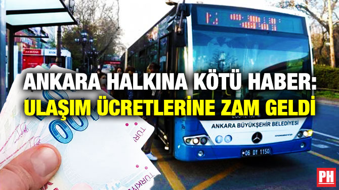 Ankara Halkına Kötü Haber: Ulaşım Ücretlerine Zam Geldi