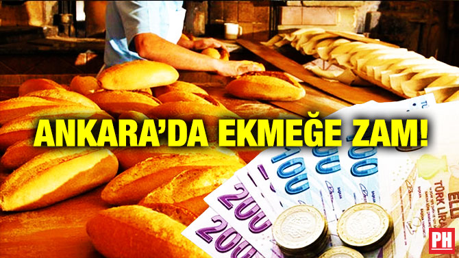 Ankara’da Ekmeğe Zam!