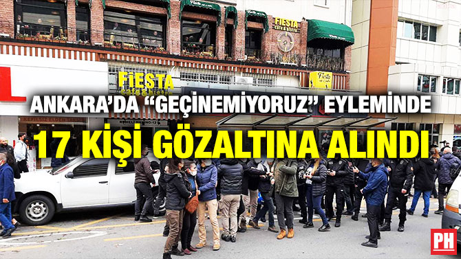 Ankara’da “Geçinemiyoruz” Eyleminde 17 Kişi Gözaltına Alındı