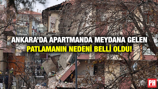 Ankara’da Apartmanda Meydana Gelen Patlamanın Nedeni Belli Oldu!