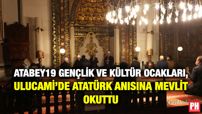 Atabey 19 Gençlik ve Kültür Ocakları, Ulucami’de Atatürk Anısına Mevlit Okuttu